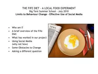 Who am I? A brief overview of the Fife Diet What has worked in our project