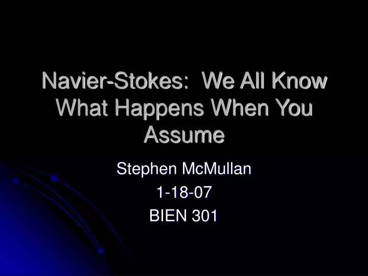 navier stokes we all know what happens when you assume