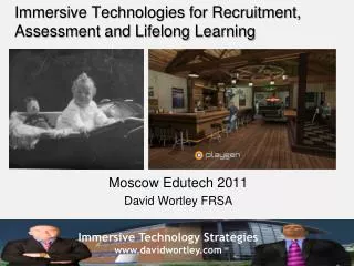 Immersive Technologies for Recruitment, Assessment and Lifelong Learning