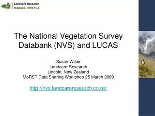 The National Vegetation Survey Databank (NVS) and LUCAS Susan Wiser Landcare Research