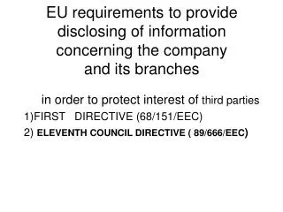 in order to protect interest of third parties 1)FIRST DIRECTIVE (68/151/EEC)