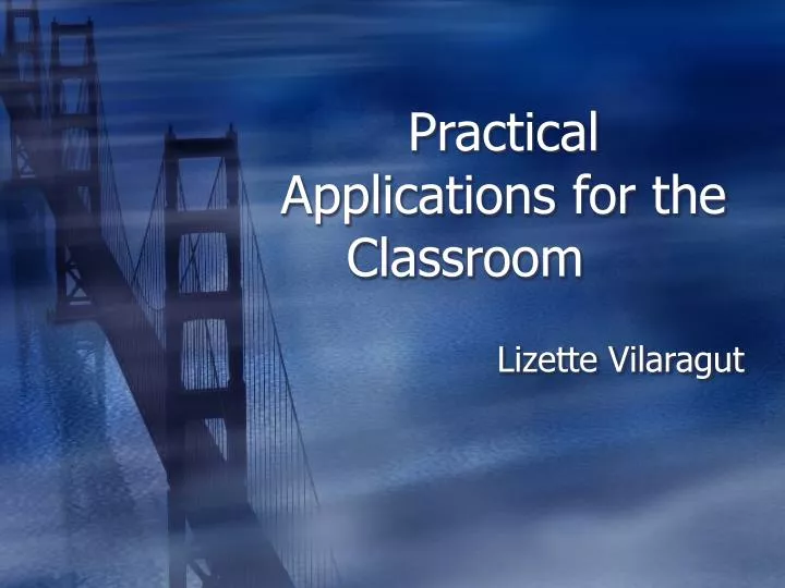 practical applications for the classroom