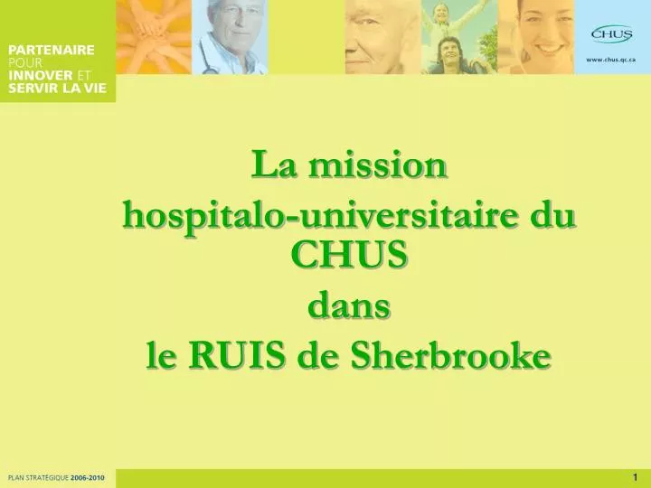 la mission hospitalo universitaire du chus dans le ruis de sherbrooke