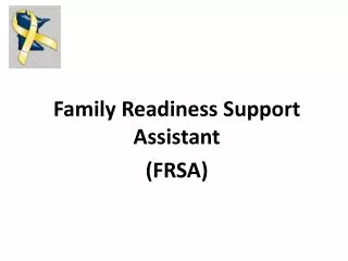 Family Readiness Support Assistant (FRSA)