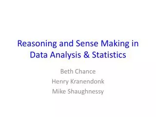 Reasoning and Sense Making in Data Analysis &amp; Statistics