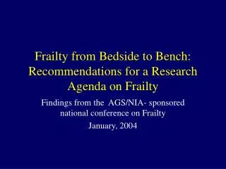 Frailty from Bedside to Bench: Recommendations for a Research Agenda on Frailty
