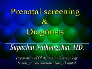 Prenatal screening &amp; Diagnosis