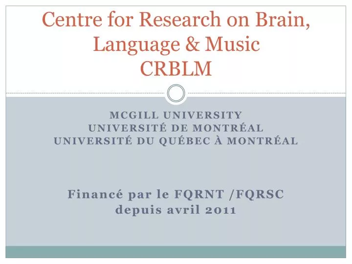 centre for research on brain language music crblm