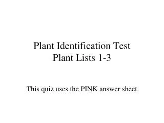 Plant Identification Test Plant Lists 1-3