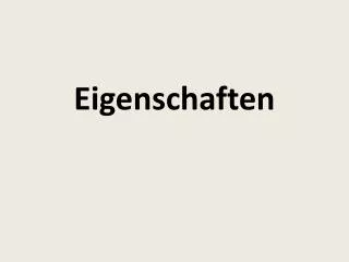 eigenschaften