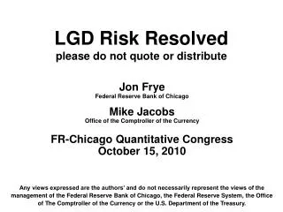 LGD Risk Resolved please do not quote or distribute