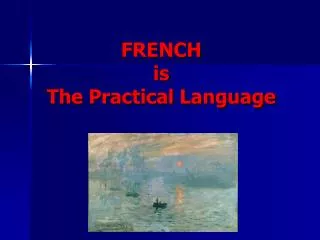 FRENCH is The Practical Language