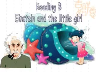 Reading B Einstein and the little girl
