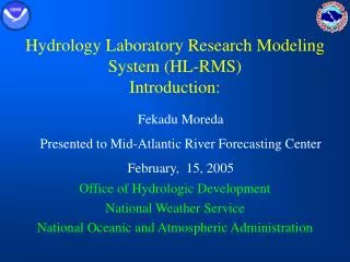 Hydrology Laboratory Research Modeling System (HL-RMS) Introduction: