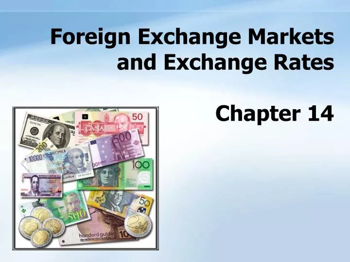 foreign exchange markets and exchange rates chapter 14