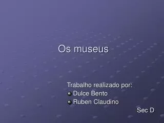 os museus