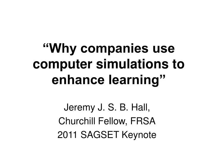 why companies use computer simulations to enhance learning