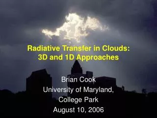 Radiative Transfer in Clouds: 3D and 1D Approaches