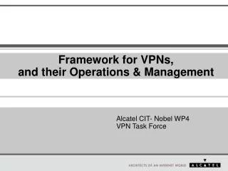 Framework for VPNs, and their Operations &amp; Management