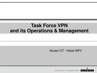 Task Force VPN and its Operations &amp; Management