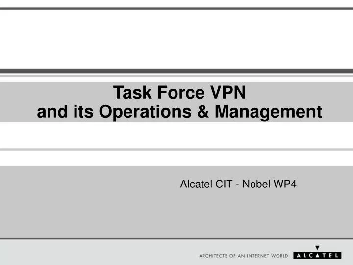 task force vpn and its operations management