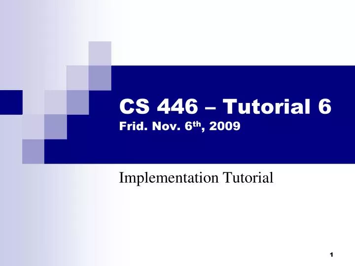 cs 446 tutorial 6 frid nov 6 th 2009