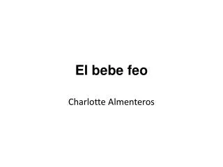 el bebe feo