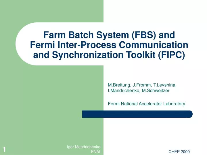 farm batch system fbs and fermi inter process communication and synchronization toolkit fipc