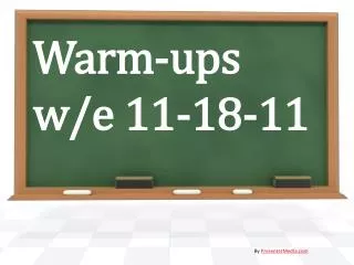 warm ups w e 11 18 11