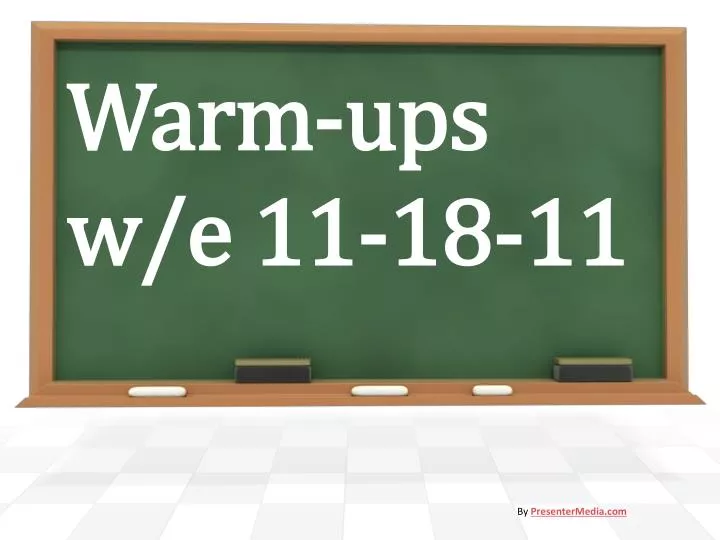 warm ups w e 11 18 11