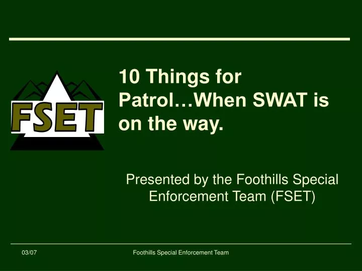 10 things for patrol when swat is on the way
