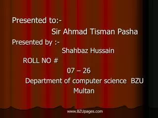 Presented to:- Sir Ahmad Tisman Pasha