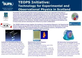 TEOPS Initiative: Technology for Experimental and Observational Physics in Scotland