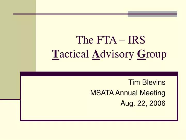 the fta irs t actical a dvisory g roup