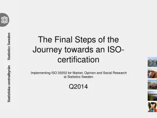 The Final Steps of the Journey towards an ISO- certification