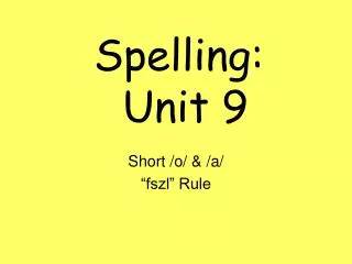 Spelling: Unit 9