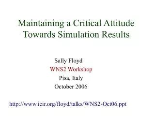 Maintaining a Critical Attitude Towards Simulation Results