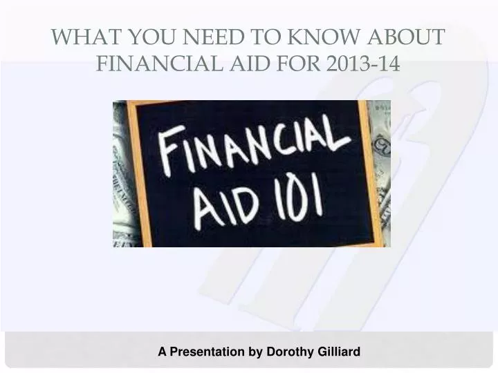 what you need to know about financial aid for 2013 14