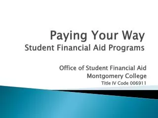 Paying Your Way Student Financial Aid Programs