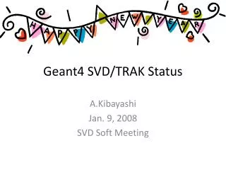 Geant4 SVD/TRAK Status