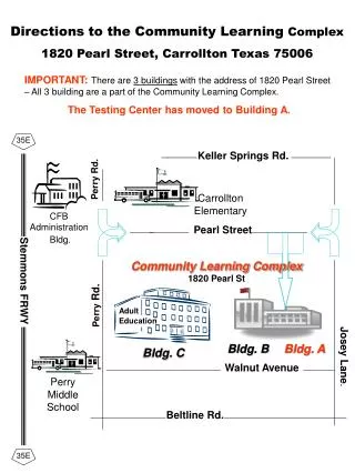 Directions to the Community Learning Complex 1820 Pearl Street, Carrollton Texas 75006