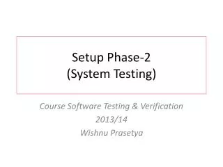 Setup Phase-2 ( System Testing)