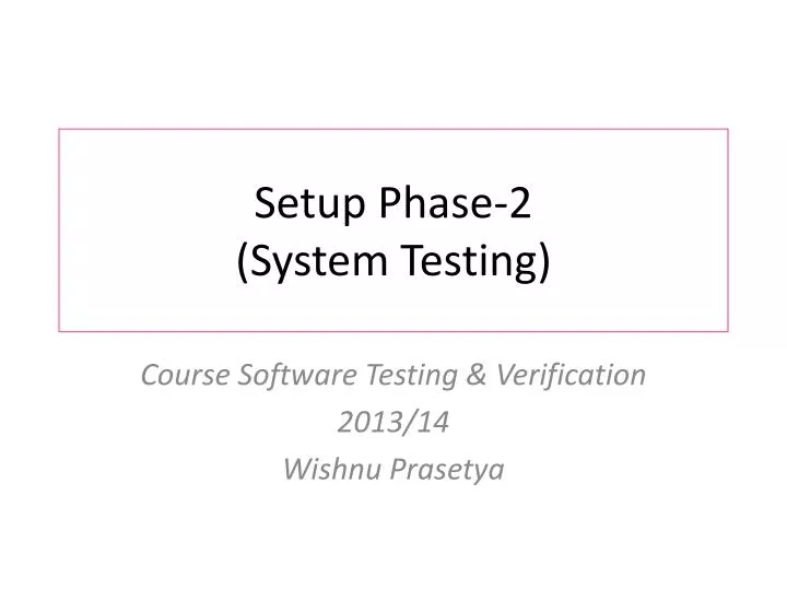 setup phase 2 system testing