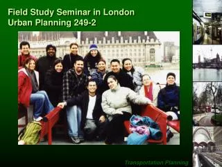 Field Study Seminar in London Urban Planning 249-2