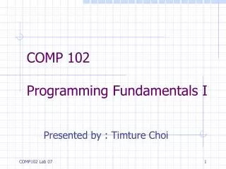 COMP 102 Programming Fundamentals I