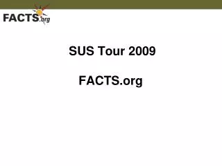 SUS Tour 2009 FACTS