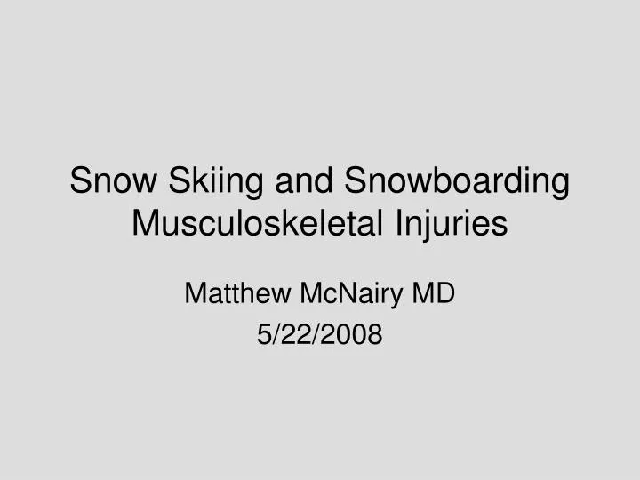 snow skiing and snowboarding musculoskeletal injuries