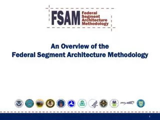 An Overview of the Federal Segment Architecture Methodology