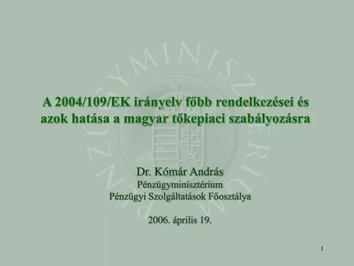 a 2004 109 ek ir nyelv f bb rendelkez sei s azok hat sa a magyar t kepiaci szab lyoz sra