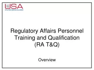 Regulatory Affairs Personnel Training and Qualification (RA T&amp;Q)